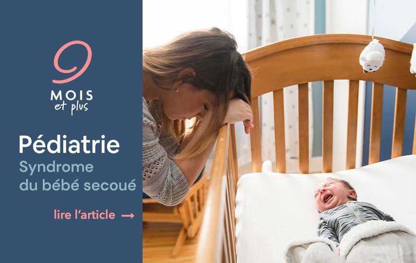 Syndrome du bébé secoué 9moisetplus